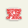 Nothing But The Blood - Sticker